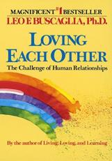 Loving Each Other : The Challenge of Human Relationships 