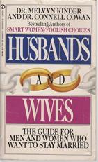Husbands and Wives : Exploding Marital Myths - Deepening Love and Desire 