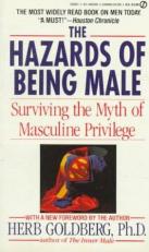 The Hazards of Being Male : Surviving the Myth of Masculine Privilege 10th