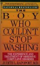 The Boy Who Couldn't Stop Washing : The Experience and Treatment of Obsessive-Compulsive Disorder 