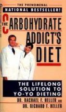 The Carbohydrate Addict's Diet : The Lifelong Solution to Yo-Yo Dieting 