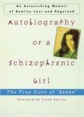 Autobiography of a Schizophrenic Girl : The True Story of Renee 