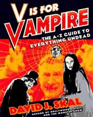 V Is for Vampire : The A-to-Z Guide to Everything Undead 