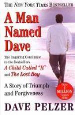 A Man Named Dave : A Story of Triumph and Forgiveness 