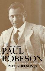 The Undiscovered Paul Robeson Vol. 1 : An Artist's Journey, 1898-1939 