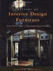 History of Interior Design and Furniture : From Ancient Egypt to Nineteenth-Century Europe