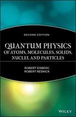 Quantum Physics of Atoms, Molecules, Solids, Nuclei, and Particles 2nd