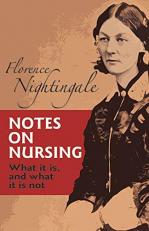 Notes on Nursing : What It Is, and What It Is Not 