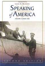 Speaking of America : Readings in U. S. History, Vol. II: Since 1865 Volume 2