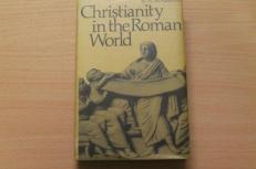 Christianity in the Roman World (Currents in the history of culture & ideas) 