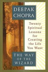 The Way of the Wizard : Twenty Spiritual Lessons for Creating the Life You Want