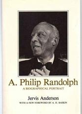 A. Philip Randolph - A Biographical Portrait 