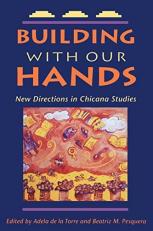 Building with Our Hands : New Directions in Chicana Studies 