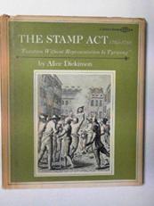 Stamp Act : Taxation Without Representation Is Tyranny 