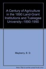 A Century of Agriculture in the 1890 Land-Grant Institutions and Tuskegee University - 1890-1990 