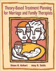 Theory-Based Treatment Planning for Marriage and Family Therapists : Integrating Theory and Practice 