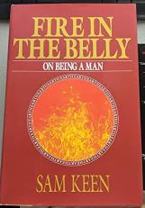 A Fire in the Belly : On Being a Man 
