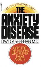 The Anxiety Disease : New Hope for the Millions Who Suffer from Anxiety 