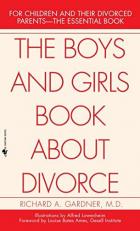 The Boys and Girls Book about Divorce : For Children and Their Divorced Parents--The Essential Book 