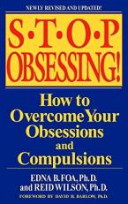 Stop Obsessing! : How to Overcome Your Obsessions and Compulsions 