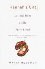 Hannah's Gift : Lessons from a Life Fully Lived 