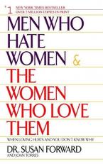 Men Who Hate Women and the Women Who Love Them : When Loving Hurts and You Don't Know Why 