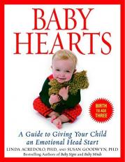 Baby Hearts : A Guide to Giving Your Child an Emotional Head Start 