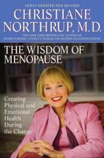 The Wisdom of Menopause : Creating Physical and Emotional Health and Healing During the Change 