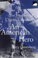 An American Hero : The True Story of Charles A. Lindbergh 