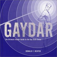 Gaydar : The Ultimate Insider Guide to the Gay Sixth Sense
