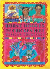 Horse Hooves and Chicken Feet : Mexican Folktales Teacher Edition 