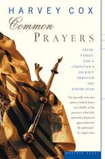Common Prayers : Faith, Family, and a Christian's Journey Through the Jewish Year 