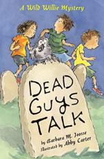 Dead Guys Talk : A Wild Willie Mystery 