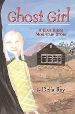 Ghost Girl : A Blue Ridge Mountain Story Teacher Edition 
