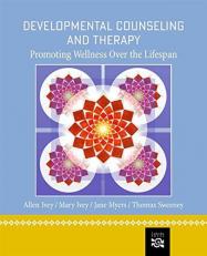 Developmental Counseling and Therapy : Promoting Wellness over the Lifespan 2nd