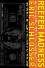 Reefer Madness : Sex, Drugs, and Cheap Labor in the American Black Market 