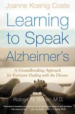 Learning to Speak Alzheimer's : A Groundbreaking Approach for Everyone Dealing with the Disease 
