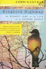 Kingbird Highway : The Biggest Year in the Life of an Extreme Birder 