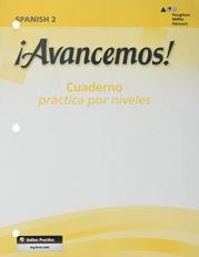 ¡Avancemos! : Cuaderno Practica Por Niveles Student Edition Level 2 (Spanish Edition)