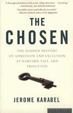 The Chosen : The Hidden History of Admission and Exclusion at Harvard, Yale, and Princeton 