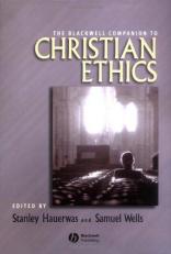 The Blackwell Companion to Christian Ethics 