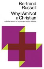 Why I Am Not a Christian : And Other Essays on Religion and Related Subjects 
