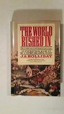 The World Rushed in : The California Gold Rush Experience; an Eyewitness Account of a Nation Heading West 