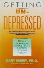 Getting Un-Depressed : How a Woman Can Change Her Life Through Cognitive Therapy 
