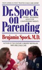 Dr. Spock on Parenting : The Parent's Part 