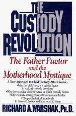 The Custody Revolution : Father Custody and the Motherhood Mystique 