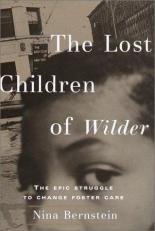 The Lost Children of Wilder : The Epic Struggle to Change Foster Care 