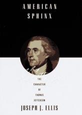 American Sphinx : The Character of Thomas Jefferson 