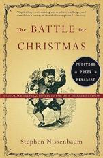 The Battle for Christmas : A Cultural History of America's Most Cherished Holiday 