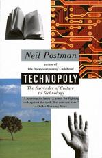Technopoly : The Surrender of Culture to Technology 